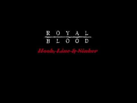 Royal Blood - Hook, Line & Sinker