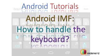 #106 Android Input Method Framework: How to handle keyboard in Android? [HD 1080p]