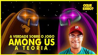 A VERDADE DO JOGO AMONG US TEORIA