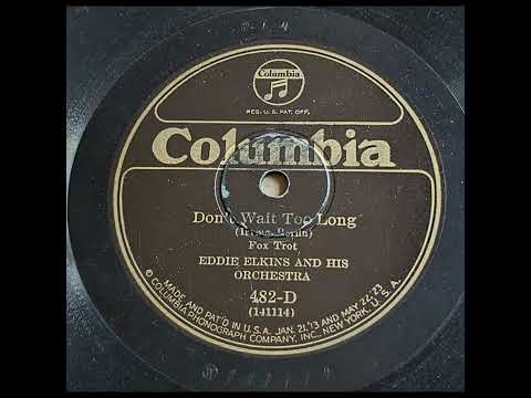 Eddie Elkins & His Orchestra - Don't Wait Too Long