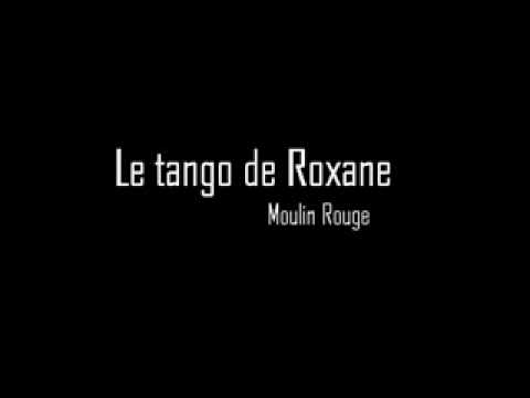 Le tango de Roxane; Moulin Rouge