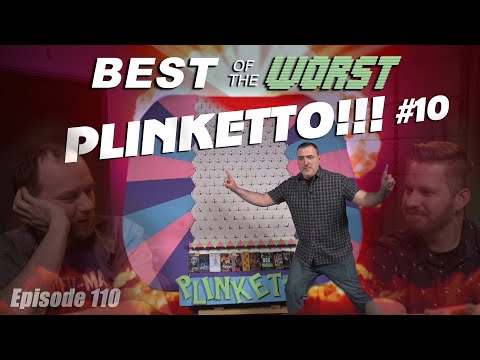 Best of the Worst: Plinketto #10