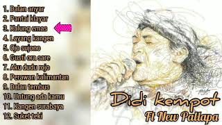 Download lagu Didi kempot ft new pallapa _ dalan anyar, pantai klayar, kalung emas, ojo sujono, suket teki dll. mp3