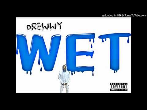 Drewwy Drip - Wet