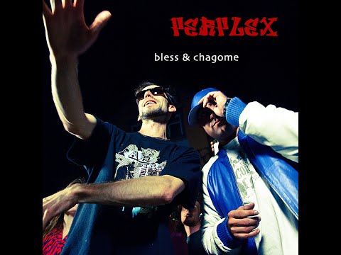 Perplex - Bless & Chagome (Official Video)