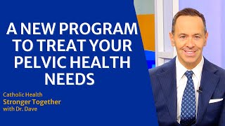 Stronger Together with Dr. Dave: A New Program to Treat Your Pelvic Health Needs