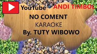 Download lagu NO COMENT | karaoke | mix kn7000 | By. TUTY WIBOWO | andi timbol mp3