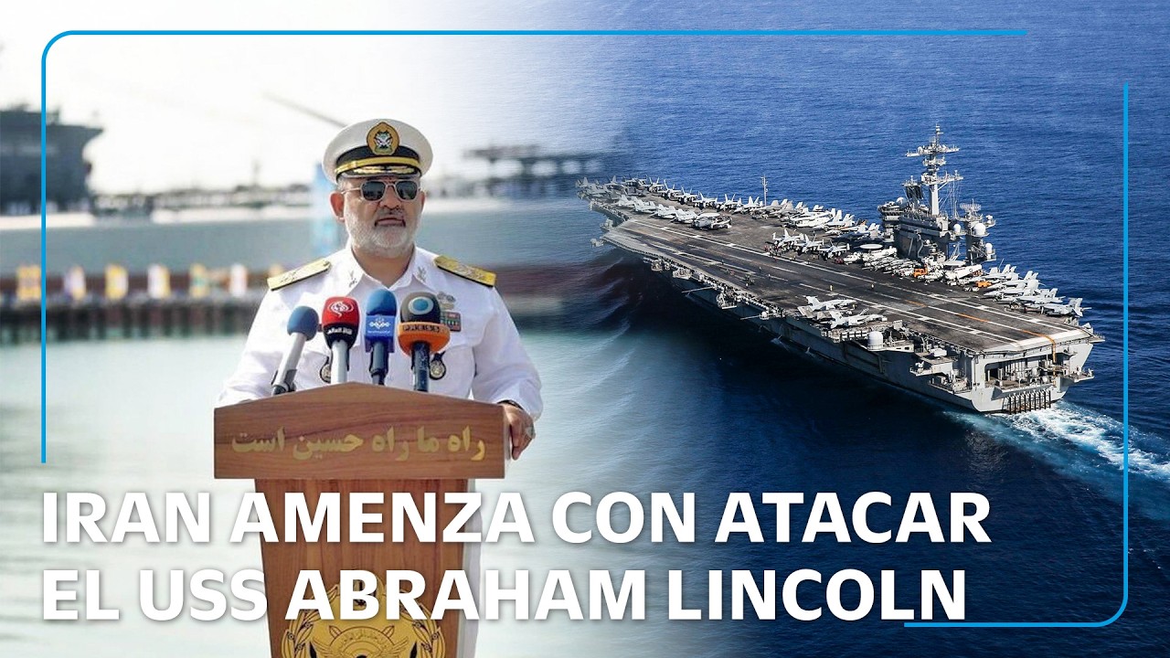 “Prenderemos fuego a tropas de EU”: Irán amenaza con atacar el portaaviones USS Abraham Lincoln