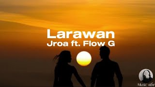 Larawan - Jroa ft. Flow G