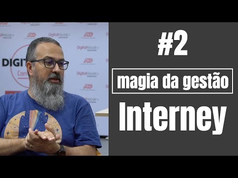 Magia Da Gestão #2 - Edney Souza "Interney"