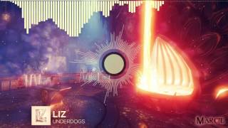 LIZ - Underdogs - Marcie&#39;s Mix (Without RiFF RAFF)