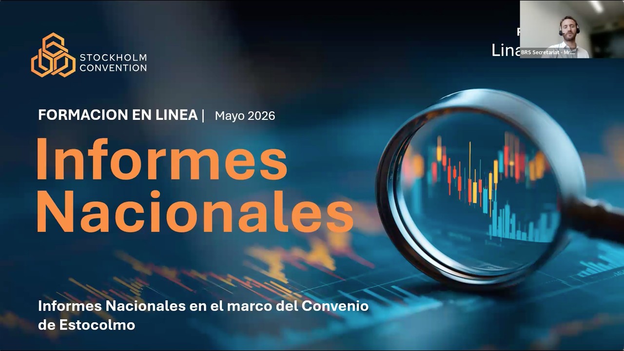 Introducción a la presentación de informes nacionales en virtud del Convenio de Estocolmo