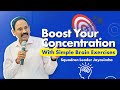 Boost Your Concentration With Simple Brain Exercises Squadron Leader Jayasimha