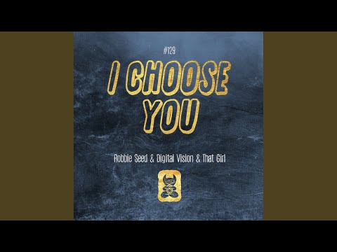I Choose You (Original Mix)