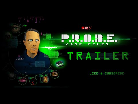 P.R.O.B.E. CASE FILES - TRAILER