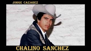 Chalino Sanchez ...........Jorge Cazares