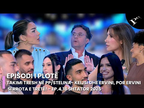 Takimi tresh në PP/ Stelina- Keijsi dhe Ervini, por Ervini si rrota e tretë! - Ep.4,18 Shtator 2025