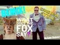 What Does The Fox Say? VS. Gangnam Style ...