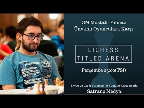 GM Mustafa Yılmaz Lichesste Ünvanlı Sporculara Karşı - Sabri Can ve Emre'nin Yorumları İle