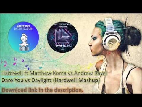 Hardwell ft Matthew Koma vs Andrew Rayel - Dare You vs Daylight (Hardwell Mashup)
