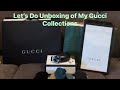 Fashion Let S Do Unboxing Of My Gucci Collections