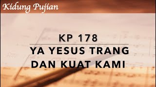 Download lagu KP 178 Ya Yesus T'rang dan Kuat Kami - Kidung Pujian Suplemen Nyanyian Rohani mp3