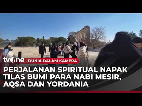 Perjalanan Spiritual Napak Tilas Bumi Para Nabi Mesir, Aqsa dan Yordania | Dunia Dalam Kamera