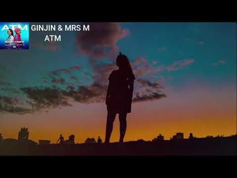 Mix-Ginjin & Mrs M - ATM ( Lyrics video )