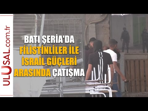 Batı Şeria'da Filistinliler ile İsrail güçleri arasında çatışma