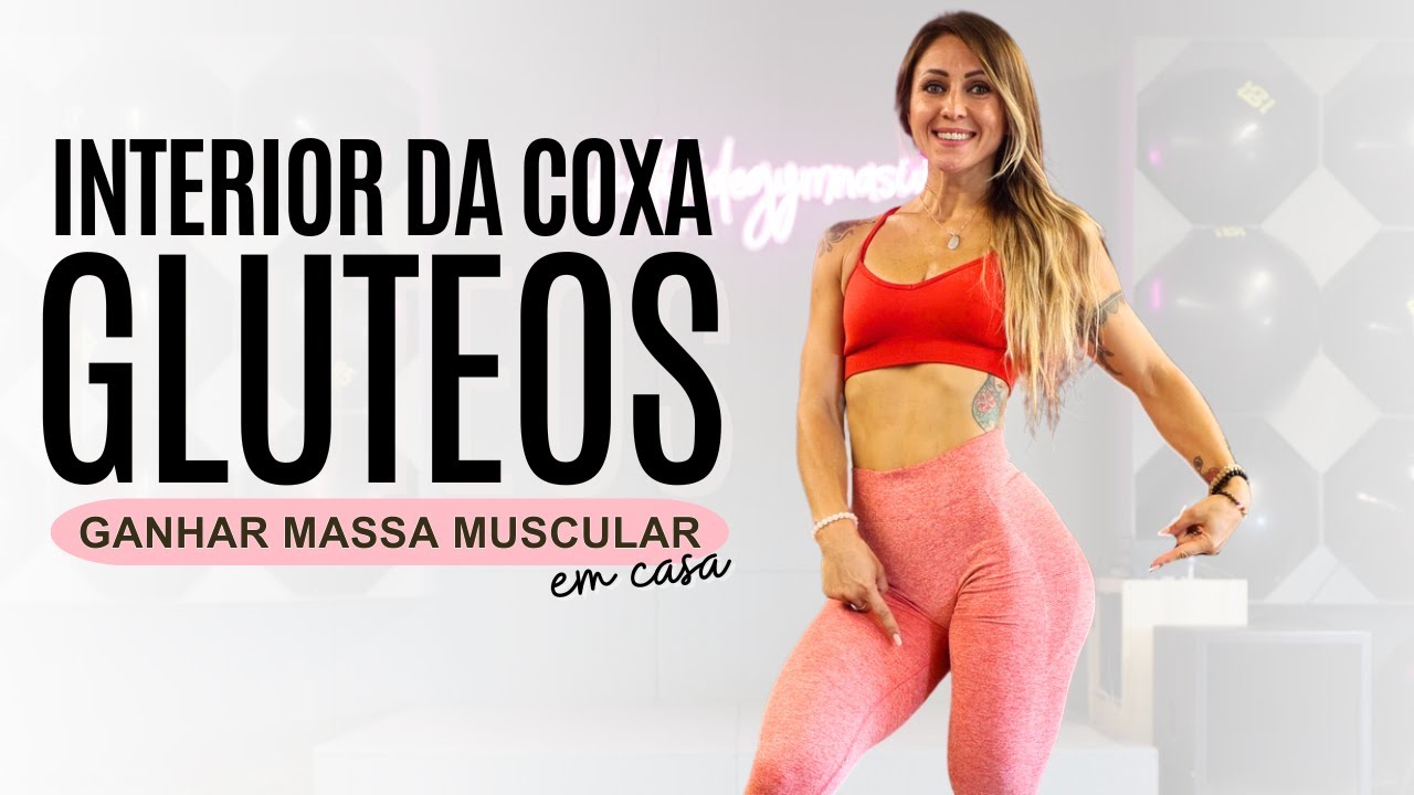 Treino de Glúteos e Interior da Coxa  30 min. - Ganhar Massa Muscular em casa