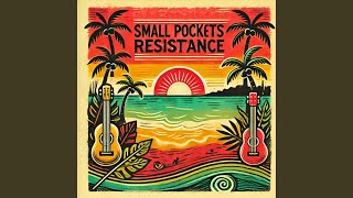 Small Pockets of Resistance