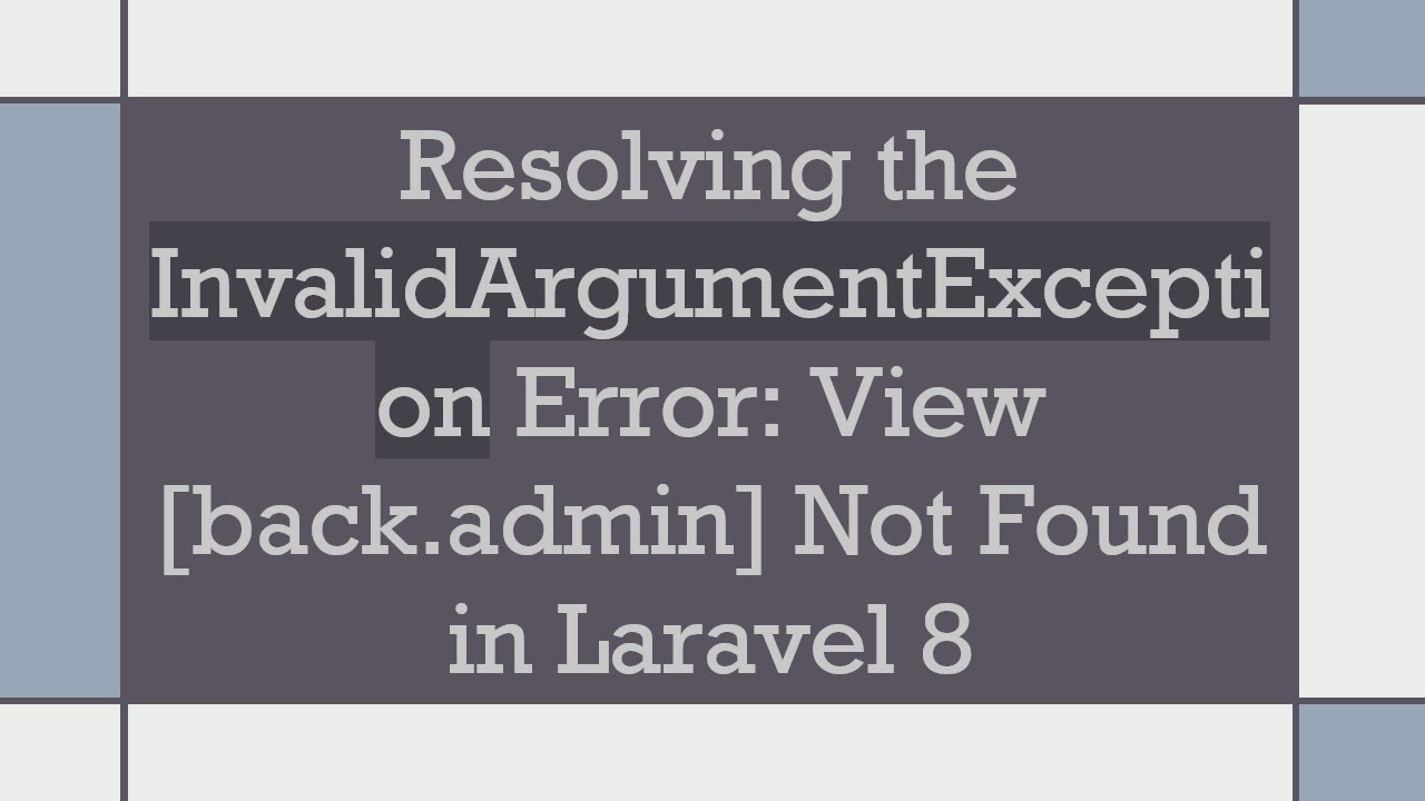 Resolving the InvalidArgumentException Error: View [back.admin] Not Found in Laravel 8