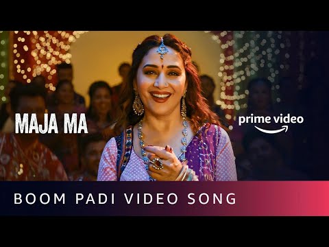 Boom Padi Song - Maja Ma | Madhuri Dixit, Shreya Ghoshal, Osman Mir, Souumil \u0026 Siddharth|Prime Video