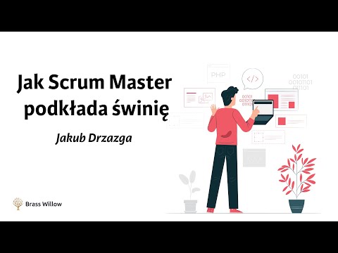 Jakub Drzazga - Jak Scrum Master podkłada świnię