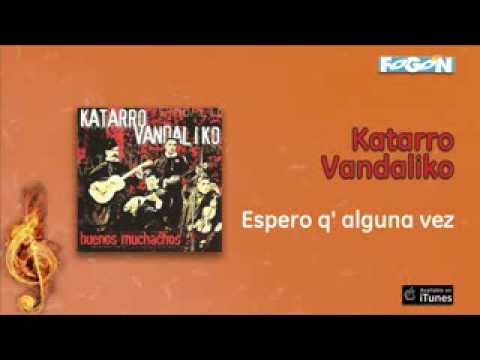Katarro Vandaliko - Espero q' alguna vez