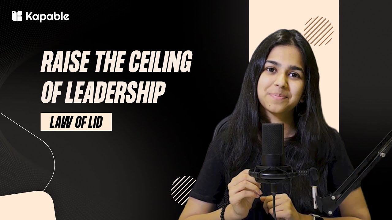 Raise The Ceiling Of Leadership | Law Of Lid | Kapable