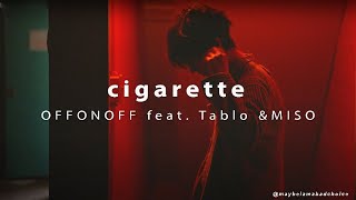 offonoff ft. tablo &amp; miso – cigarette (lyrics)