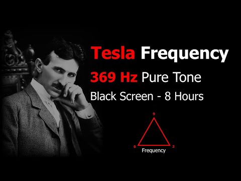 Tesla Frequency 369 Hz | Pure Tone 8 Hr | Vibration Healing | Genius Energy | Connection to Universe