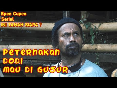 epen-cupen-edukasi-ini-tanah-siapa-episode-2-ternak-dodi-mau-digusur