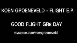 Koen Groeneveld "Flight E.P  - Good Flight Gr8 Day"