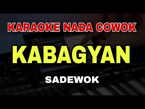 KABAGYAN - SADEWOK || KARAOKE NADA COWOK PRIA || DANGDUT KOPLO