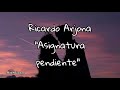 Ricardo Arjona / Asignatura Pendiente / Letra