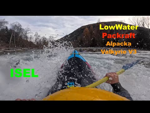 ISEL "Low Water" Packraft, Alpacka Valkyrie V3, Huben - St. Johann