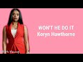 Koryn Hawthorne Won T He Do It Lyrics