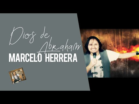 Dios de Abraham - Marcelo Herrera