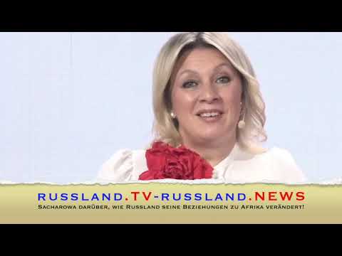 Sacharowa darüber, wie Russland seine Beziehungen zu Afrika verändert!