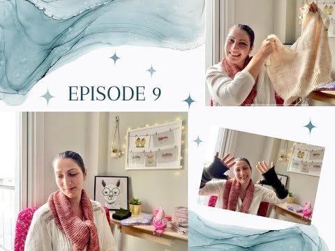 Episode 9 - It's a long one! Sophie Shawl, Fire Pit Mitts, Adventure Gnome and some exciting WIPS.