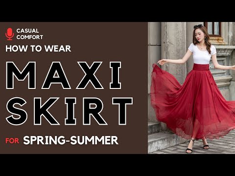Effortlessly Chic: Spring Summer Maxi Skirt Outfit Ideas for Every Occasion | LONG SKIRT OUTFIT
