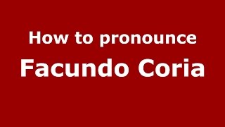 How to pronounce Facundo Coria