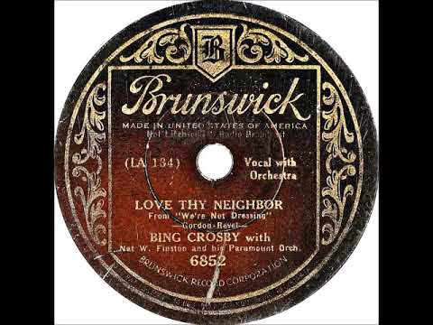 Love Thy Neighbor ~ Bing Crosby with Nat W. Finston and His Paramount Orch. (1934)